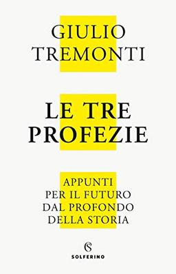 Giulio Tremonti - Le Tre Profezie. Appunti Per Il Futuro (1 BOOKS)