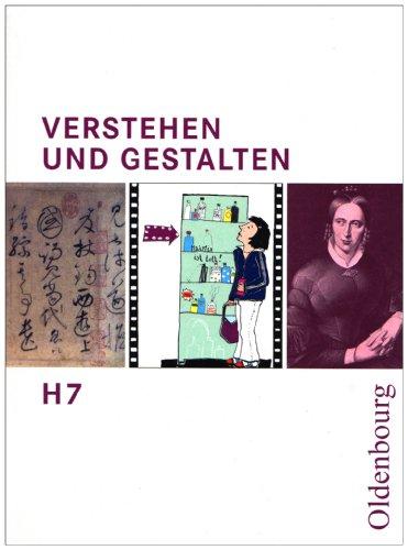 Verstehen und Gestalten H 7: Zum neuen Lehrplan für Gymnasien in Niedersachsen, Rheinland-Pfalz, Sachsen-Anhalt und im Saarland