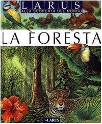 La foresta (Alla scoperta del mondo)