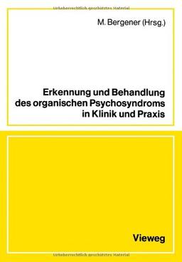 Erkennung und Behandlung des Organischen Psychosyndroms in Klinik und Praxis: Referate und Diskussion einer Tagung in Zusammenarbeit mit der ... 15. Dezember 1979 (German Edition)