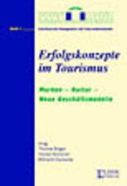 Erfolgskonzepte im Tourismus (Schriftenreihe Management und Unternehmenskultur)