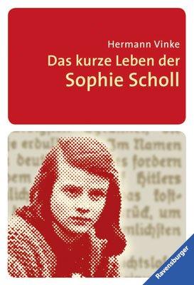 Das kurze Leben der Sophie Scholl