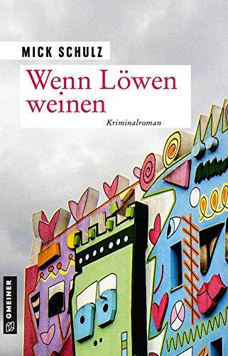 Wenn Löwen weinen: Kriminalroman (Kriminalhauptkommissarin Hella Budde) (Kriminalromane im GMEINER-Verlag)