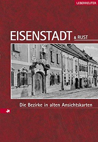 Eisenstadt und Rust: Die Bezirke in alten Ansichtskarten