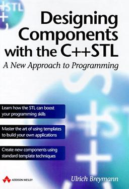 Designing Components With the C++ Stl: A New Approach to Programming