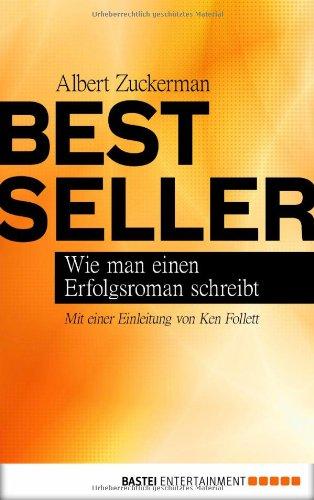 Bestseller: Wie man einen Erfolgsroman schreibt