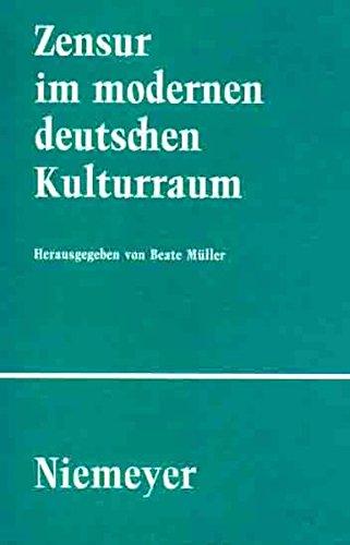 Zensur im modernen deutschen Kulturraum (Studien und Texte zur Sozialgeschichte der Literatur, Band 94)