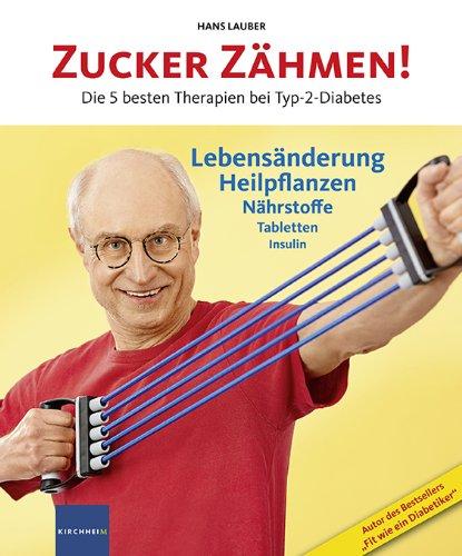 Zucker zähmen!: Die 5 besten Therapien bei Typ-2-Diabetes