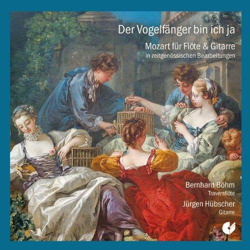 Der Vogelfänger bin ich ja - Mozart für Flöte und Gitarre