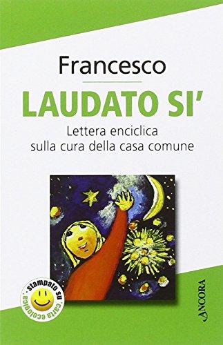 Laudato si'. Enciclica sulla cura della casa comune