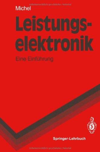 Leistungselektronik: Eine Einführung (Springer-Lehrbuch)