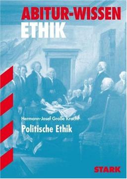 Abitur-Wissen Ethik. Politische Ethik. (Lernmaterialien)