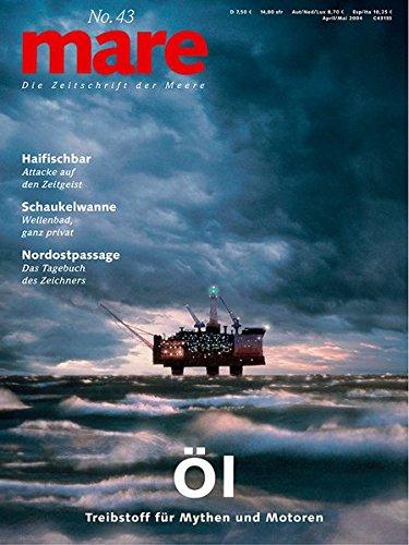 mare - Die Zeitschrift der Meere: mare, Die Zeitschrift der Meere, Nr.43 : Öl: No 43