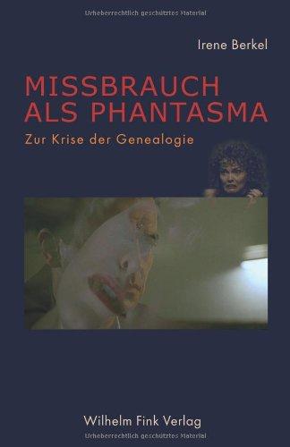 Missbrauch als Phantasma: Zur Krise der Genealogie