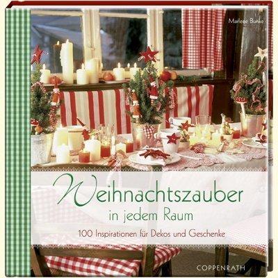 Weihnachtszauber in jedem Raum: 100 Inspirationen für Dekos und Geschenke