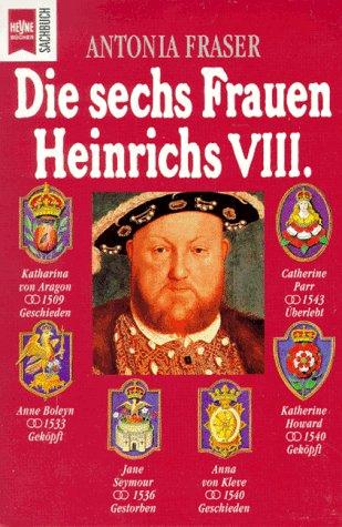 Die sechs Frauen Heinrichs VIII.