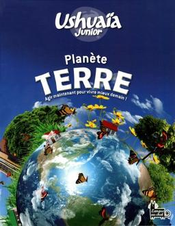 Planète Terre : agir maintenant pour vivre mieux demain !