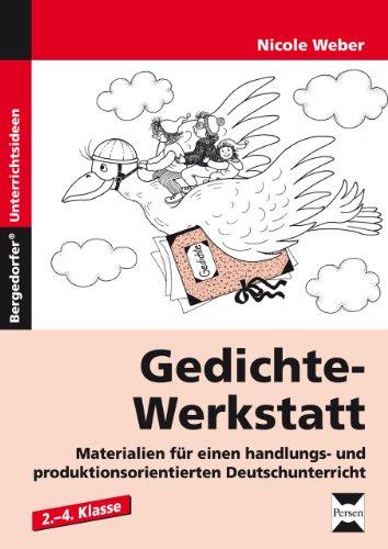 Gedichte-Werkstatt: Materialien für einen handlungs- und produktionsorientierten Deutschunterricht