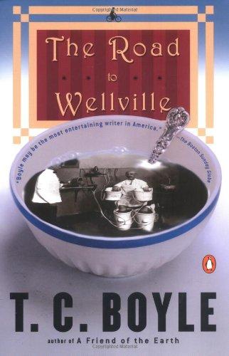 The Road to Wellville (Contemporary American Fiction)