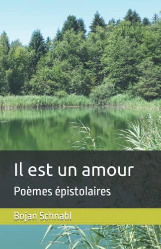 Il est un amour: Poèmes épistolaires