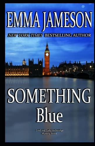 Something Blue (Lord and Lady Hetheridge Mystery Series, Band 3)