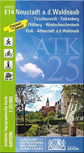 ATK25-E14 Neustadt a.d.Waldnaab (Amtliche Topographische Karte 1:25000): Tirschenreuth, Falkenberg, Plößberg, Windischeschenbach, Floß, Altenstadt ... Amtliche Topographische Karte 1:25000 Bayern)