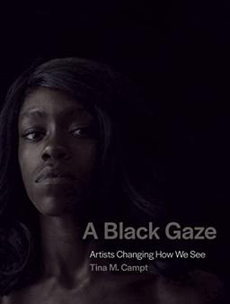 A Black Gaze: Artists Changing How We See