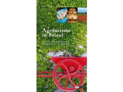 Agriturismo in Friauls: Die besten Bauernhöfe, Landhäuser, Weingüter