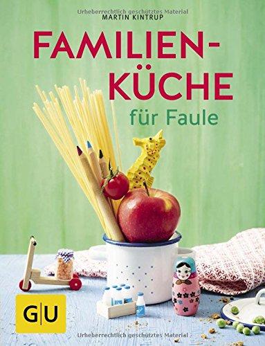 Familienküche für Faule (GU Themenkochbuch)