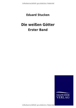 Die weißen Götter: Erster Band