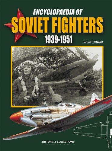 Chronological encyclopaedia of soviet single-engined fighters : 1939-1951 : piston-engines or mixed power-plants (studies, projects, prototypes series and variants)