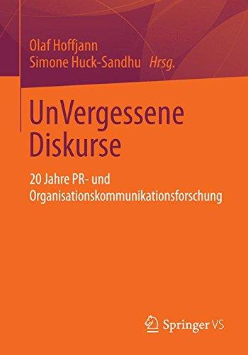 UnVergessene Diskurse: 20 Jahre P.R.- und Organisationskommunikationsforschung (German Edition)