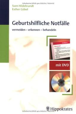 Geburtshilfliche Notfälle mit DVD: vermeiden - erkennen - behandeln