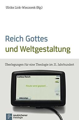 Reich Gottes und Weltgestaltung: Die Bedeutung der christlichen Hoffnung für eine öffentlichkeitsrelevante Theologie