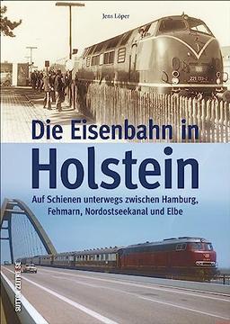 Historische Fotos und Postkarten dokumentieren Haupt- und Nebenbahnen sowie stillgelegte Bahnstrecken, typische Fahrzeuge und den Transitverkehr in ... und Elbe (Sutton - Auf Schienen unterwegs)