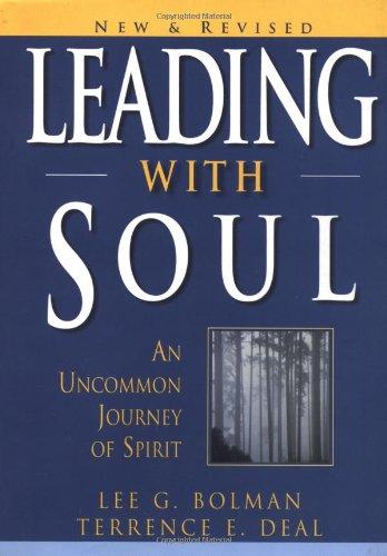 Leading with Soul: An Uncommon Journey of Spirit