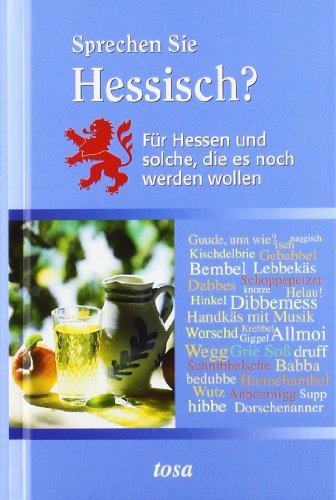 Sprechen Sie Hessisch?: Für Hessen und solche, die es noch werden wollen