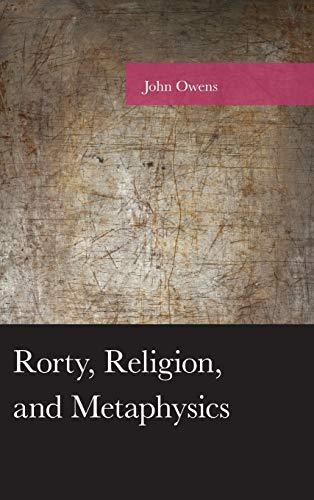 Rorty, Religion, and Metaphysics (American Philosophy)