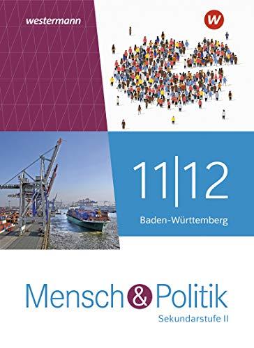 Mensch und Politik SII - Ausgabe 2021 Baden-Württemberg: Schülerband 11 / 12