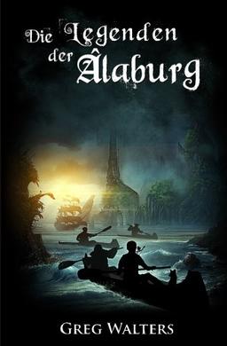 Die Legenden der Alaburg (Die Farbseher Saga)