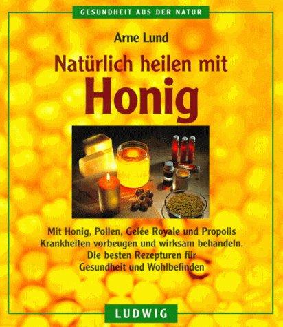 Natürlich heilen mit Honig