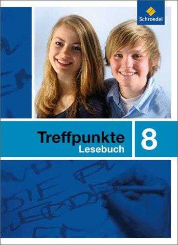 TS - Texte für die Sekundarstufe - Integrierte Ausgabe: Treffpunkte Lesebuch - Allgemeine Ausgabe 2007: Lesebuch 8