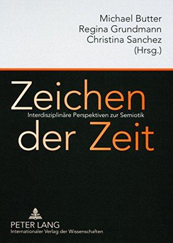 Zeichen der Zeit: Interdisziplinäre Perspektiven zur Semiotik