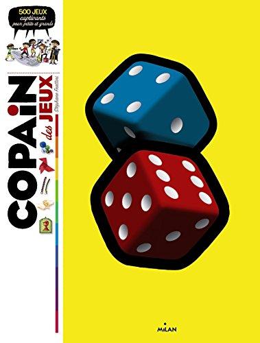 Copain des jeux : 500 jeux captivants pour petits et grands