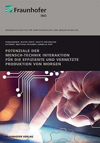 Potenziale der Mensch-Technik Interaktion für die effiziente und vernetzte Produktion von morgen.