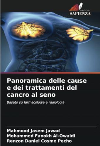 Panoramica delle cause e dei trattamenti del cancro al seno: Basato su farmacologia e radiologia