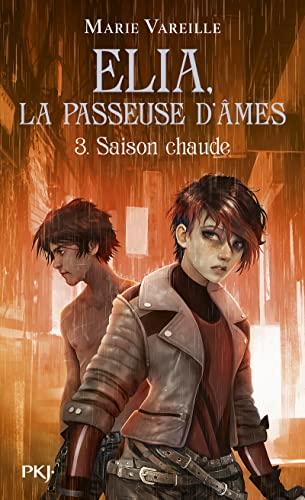 Elia, la passeuse d'âmes. Vol. 3. Saison chaude