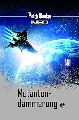 Perry Rhodan Neo 13: Mutantendämmerung: Perry Rhodan Platin Edition Band 13