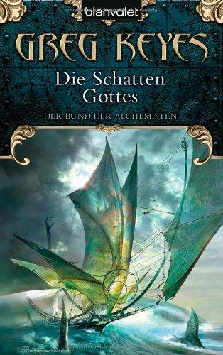 Der Bund der Alchemisten 4: Die Schatten Gottes