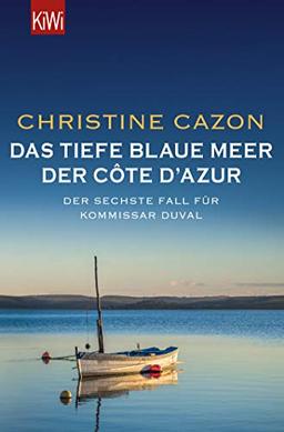 Das tiefe blaue Meer der Côte d'Azur: Der sechste Fall für Kommissar Duval (Kommissar Duval ermittelt, Band 6)